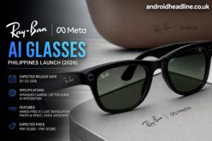 Ray-Ban Meta AI Glasses Philippines Launch (2026): Expected Release Date, Specifications, Features & Price
