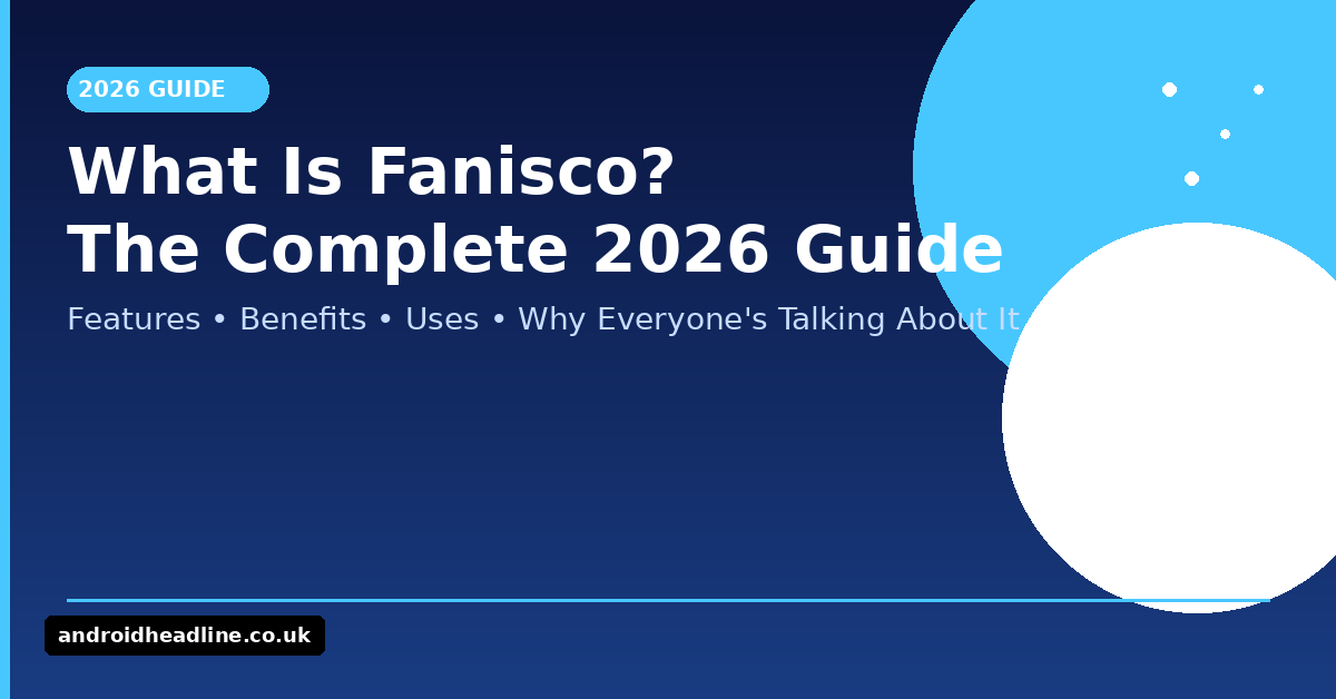 What Is Fanisco? Complete Guide 2026