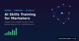 Adobe and LinkedIn Partner to Expand AI Skills Training for Marketers Worldwide