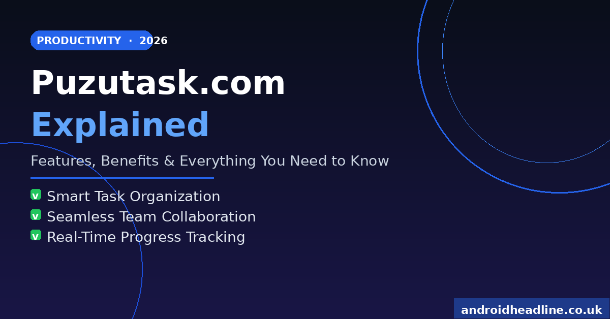Puzutask Com Explained: Features & Benefits 2026
