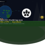How to Watch FIFA World Cup 2026 with a VPN: Ultimate Streaming Guide
