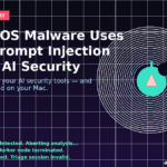 New macOS Malware Uses Hidden Prompt Injection to Evade AI Security Analysis