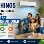 3 Things to Consider Before Buying an Air Conditioner (Expert Guide 2026)